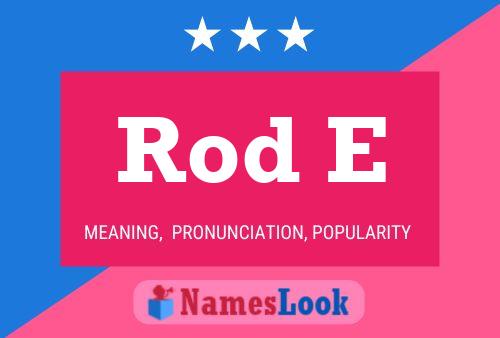 Poster del nome Rod E