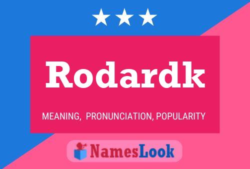 Poster del nome Rodardk