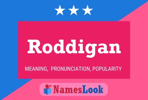 Poster del nome Roddigan