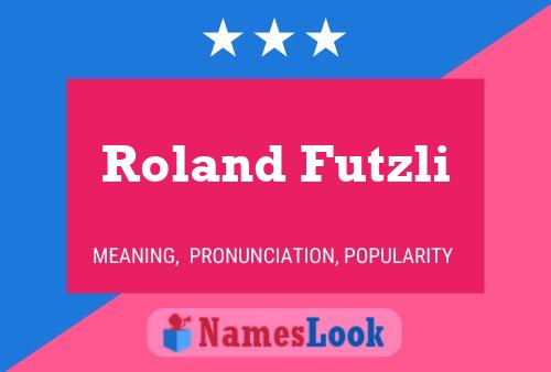 Poster del nome Roland Futzli