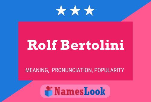 Poster del nome Rolf Bertolini