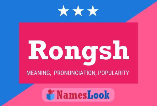 Poster del nome Rongsh