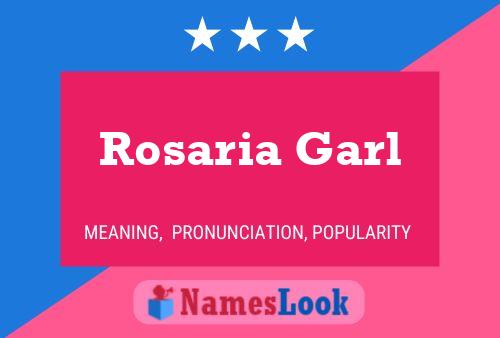 Poster del nome Rosaria Garl