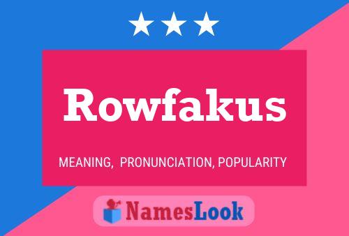 Poster del nome Rowfakus