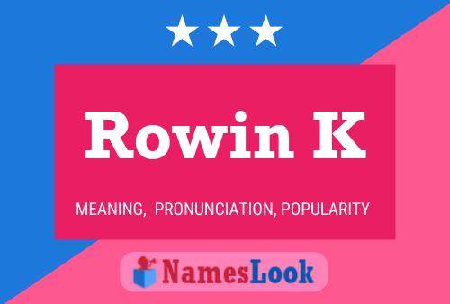 Poster del nome Rowin K