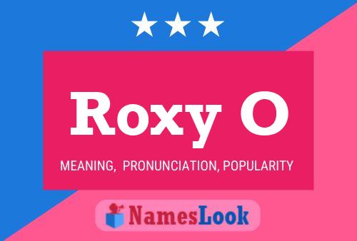 Poster del nome Roxy O