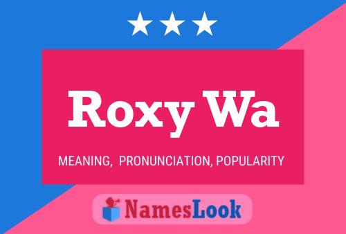 Poster del nome Roxy Wa