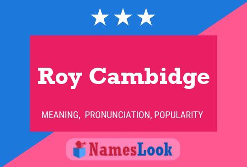 Poster del nome Roy Cambidge