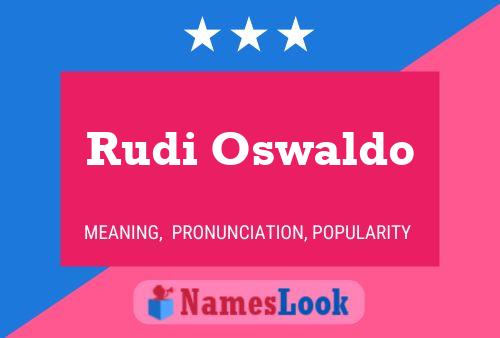 Poster del nome Rudi Oswaldo