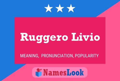 Poster del nome Ruggero Livio