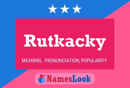 Poster del nome Rutkacky