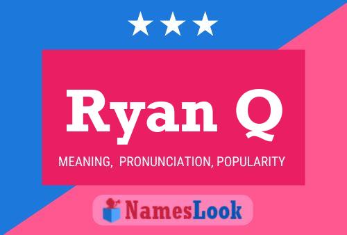 Poster del nome Ryan Q