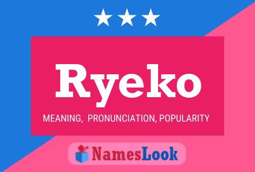 Poster del nome Ryeko