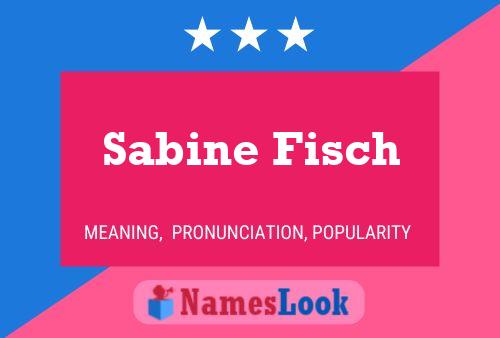 Poster del nome Sabine Fisch