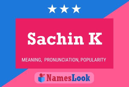 Poster del nome Sachin K