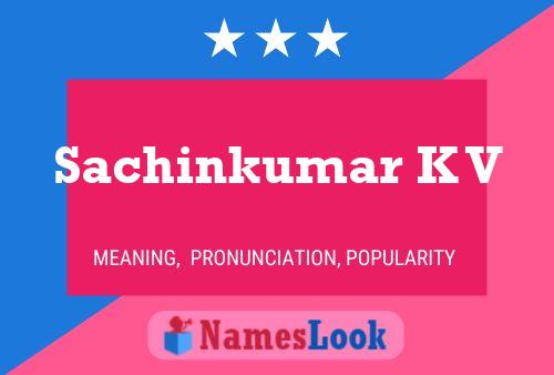 Poster del nome Sachinkumar K V