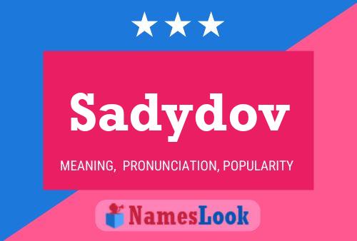 Poster del nome Sadydov