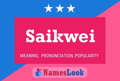 Poster del nome Saikwei