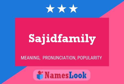 Poster del nome Sajidfamily