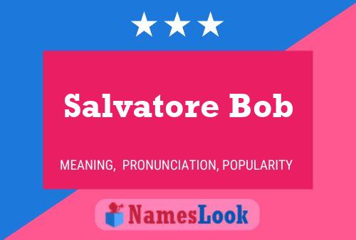 Poster del nome Salvatore Bob