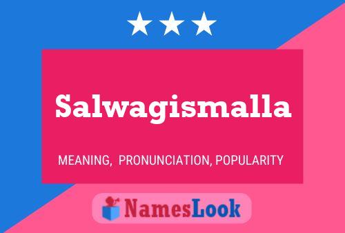 Poster del nome Salwagismalla