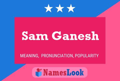 Poster del nome Sam Ganesh