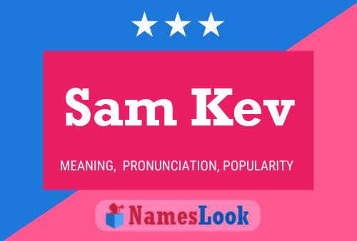 Poster del nome Sam Kev