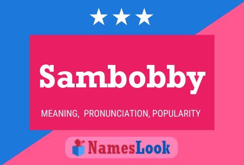 Poster del nome Sambobby