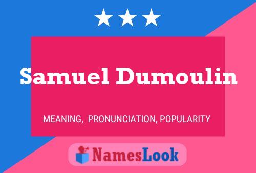 Poster del nome Samuel Dumoulin