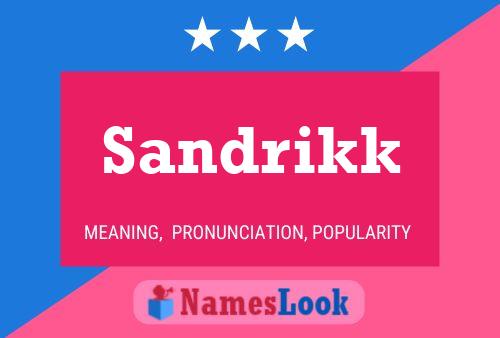 Poster del nome Sandrikk