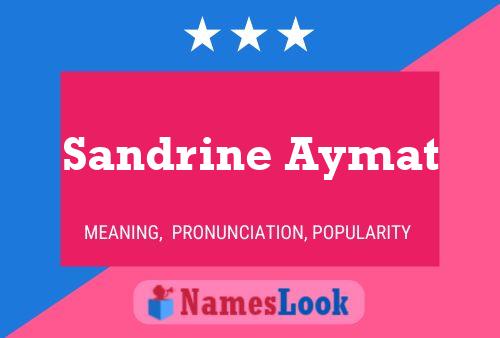 Poster del nome Sandrine Aymat