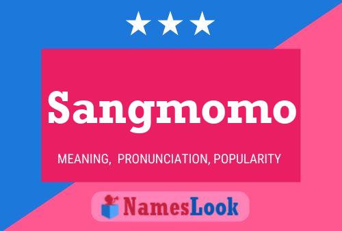 Poster del nome Sangmomo