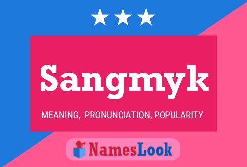 Poster del nome Sangmyk