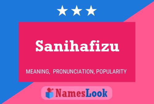 Poster del nome Sanihafizu