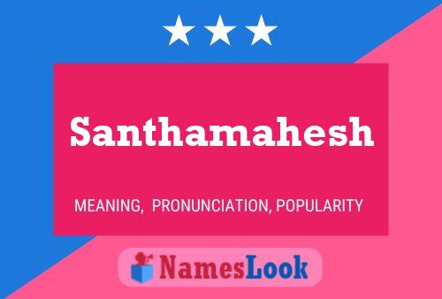 Poster del nome Santhamahesh