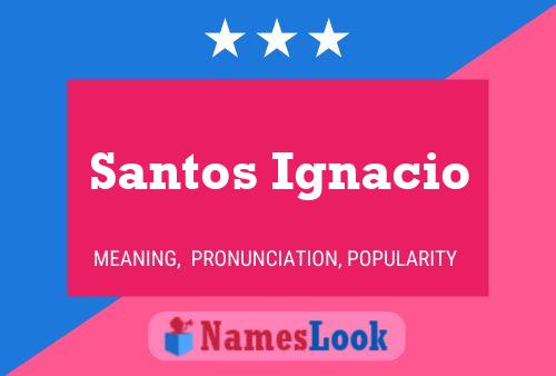 Poster del nome Santos Ignacio