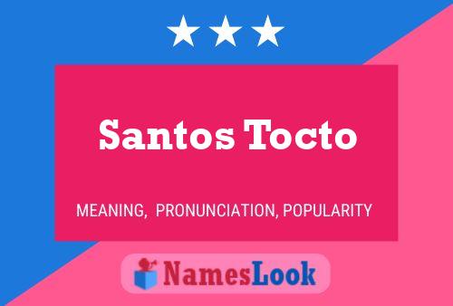 Poster del nome Santos Tocto