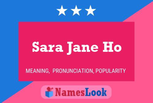 Poster del nome Sara Jane Ho