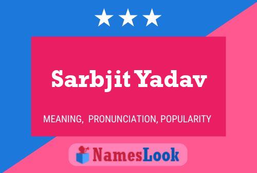 Poster del nome Sarbjit Yadav