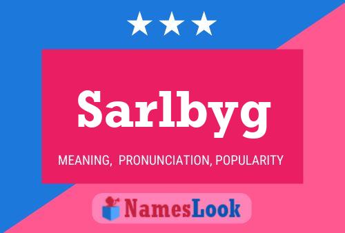 Poster del nome Sarlbyg