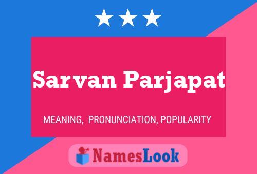 Poster del nome Sarvan Parjapat