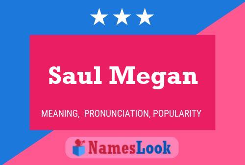 Poster del nome Saul Megan