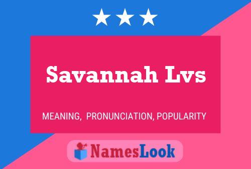 Poster del nome Savannah Lvs