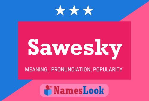 Poster del nome Sawesky