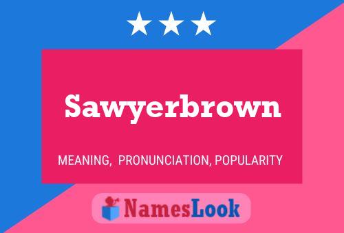 Poster del nome Sawyerbrown