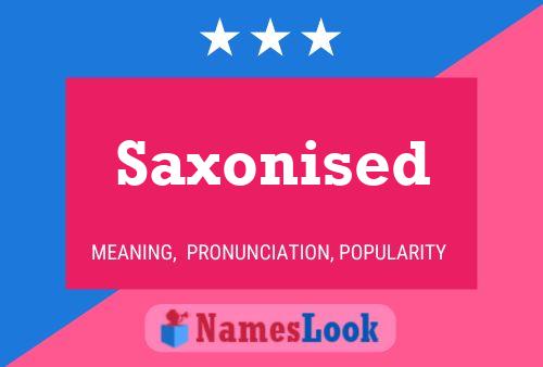 Poster del nome Saxonised