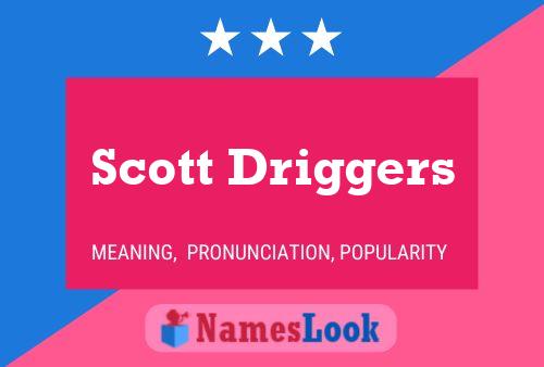 Poster del nome Scott Driggers