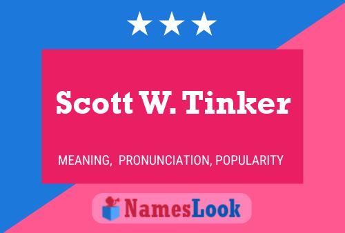 Poster del nome Scott W. Tinker