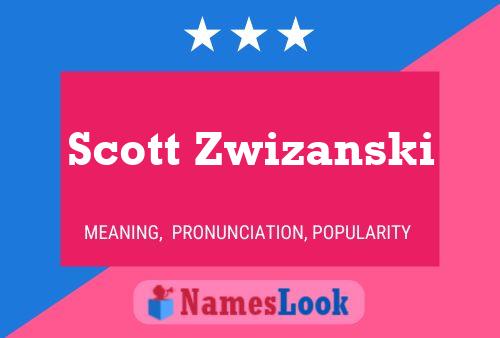 Poster del nome Scott Zwizanski