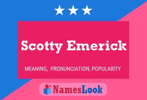 Poster del nome Scotty Emerick